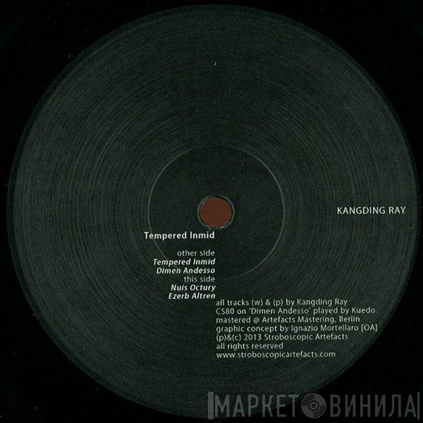  Kangding Ray  - Tempered Inmid