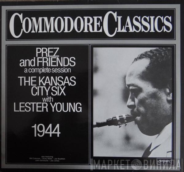Kansas City Six, Lester Young - Prez And Friends (A Complete Session)