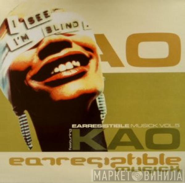 Kao - I See I'm Blind.