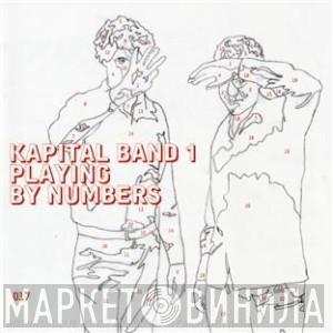 Kapital Band 1 - Playing By Numbers