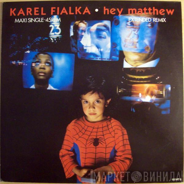  Karel Fialka  - Hey Matthew (Extended Remix)