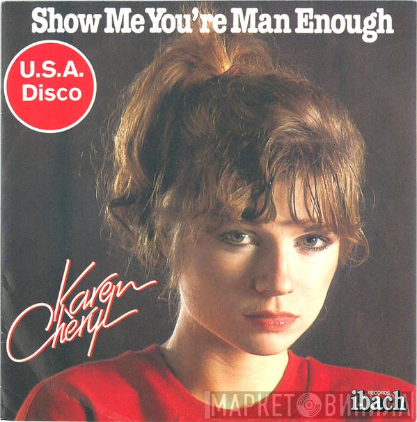 Karen Cheryl - Show Me You're Man Enough