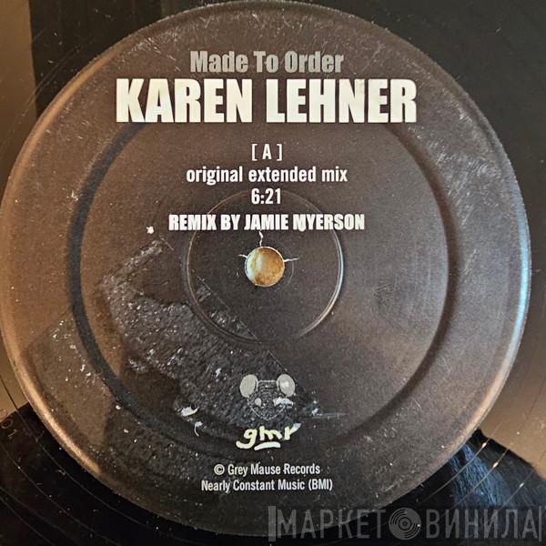 Karen Lehner - Made To Order