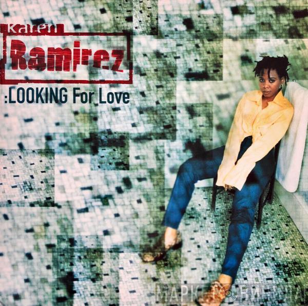 Karen Ramirez - Looking For Love