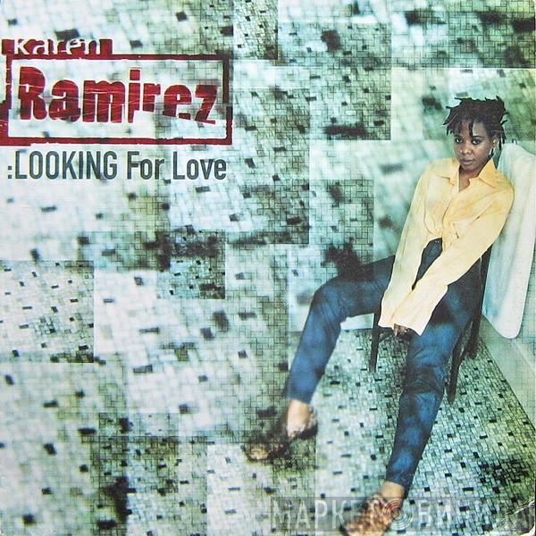  Karen Ramirez  - Looking For Love