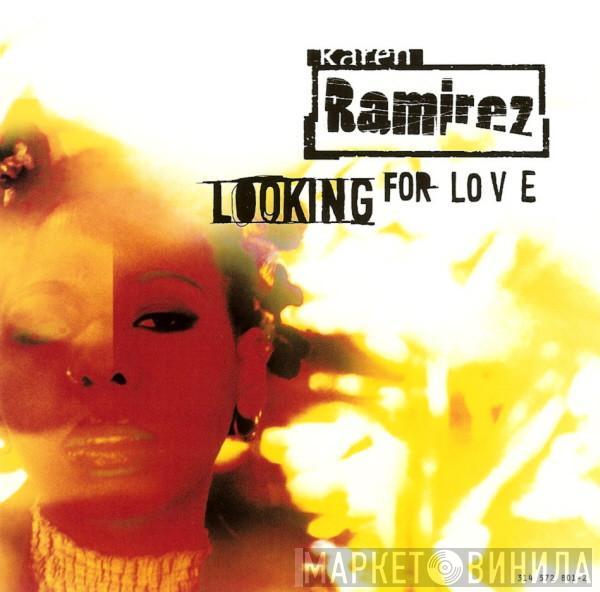  Karen Ramirez  - Looking For Love
