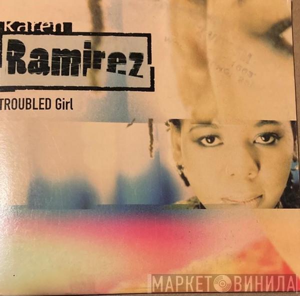 Karen Ramirez  - Troubled Girl
