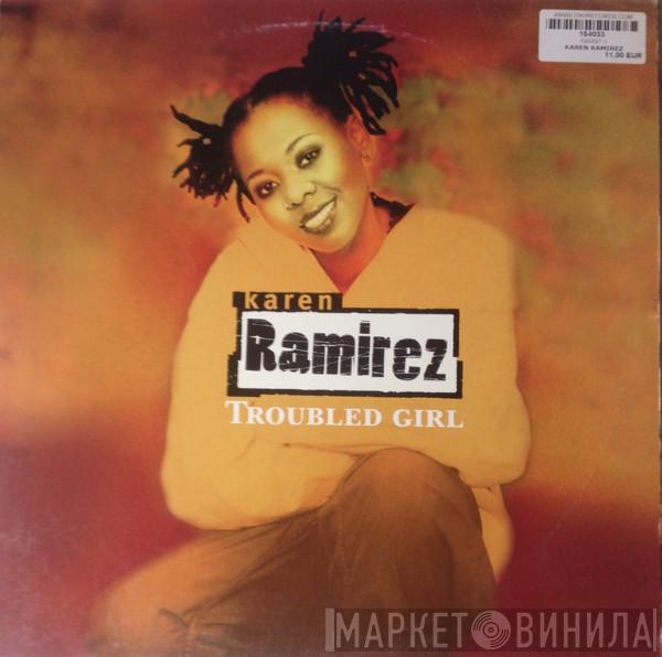  Karen Ramirez  - Troubled Girl