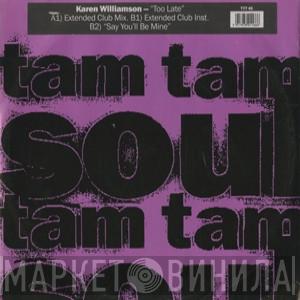 Karen Williamson - Too Late