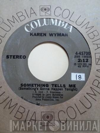  Karen Wyman  - Something Tells Me (Something's Gonna Happen Tonight)