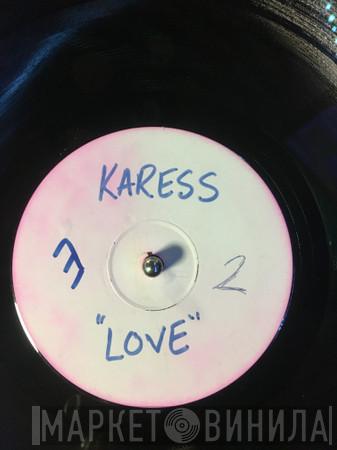 Karess - Love (A Wonderful Thing)
