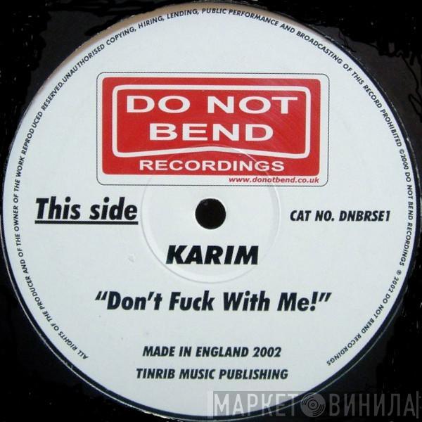 Karim - Don't Fuck With Me