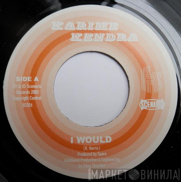 Karime Kendra - I Would