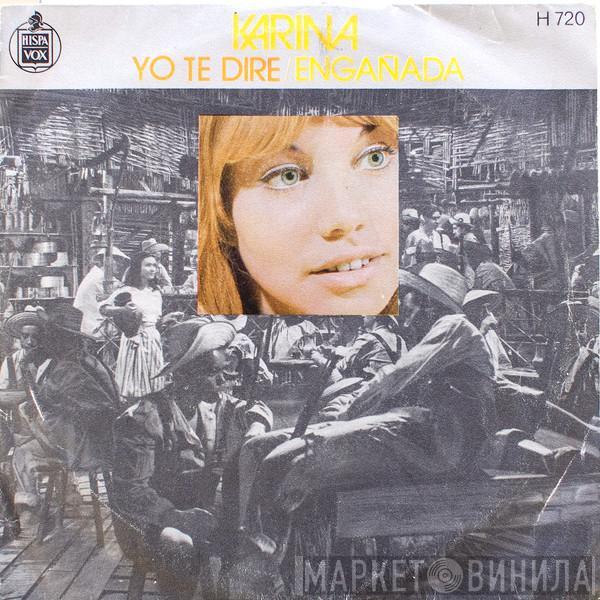 Karina  - Yo Te Diré / Engañada