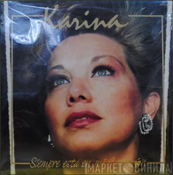 Karina  - Siempre Esta En Mi Corazon
