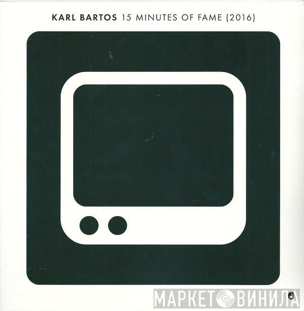 Karl Bartos - 15 Minutes Of Fame (2016)