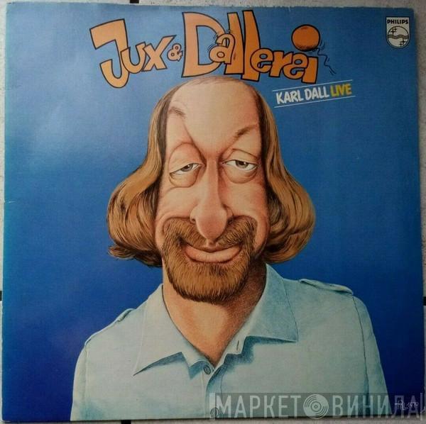  Karl Dall  - Jux & Dallerei - Karl Dall Live
