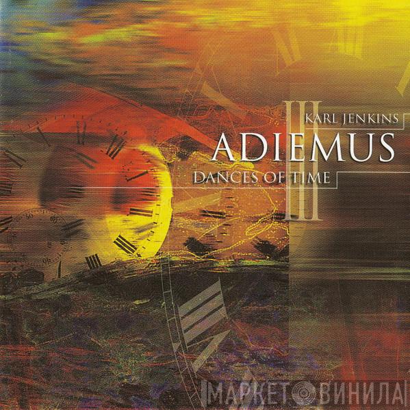 Karl Jenkins, Adiemus - Dances Of Time