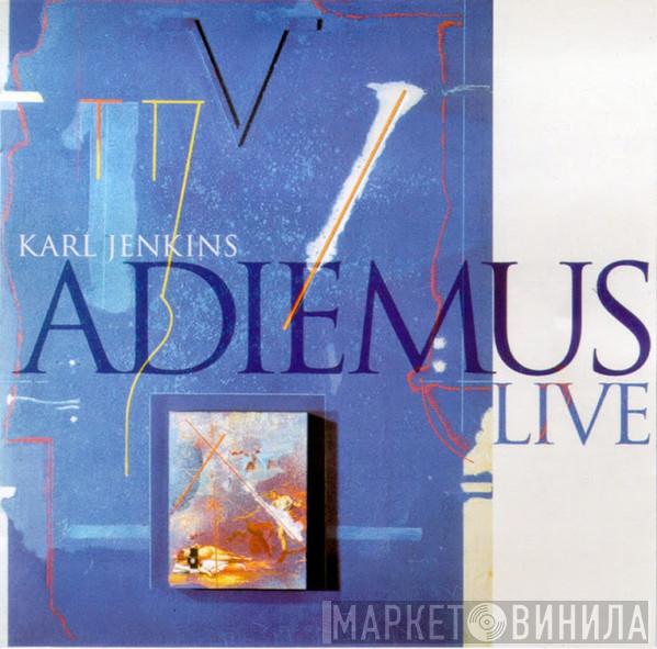 Karl Jenkins, Adiemus - Live