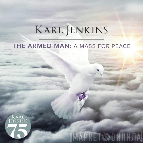 Karl Jenkins - The Armed Man: A Mass For Peace