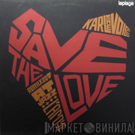 Karl The Voice - Save The Love