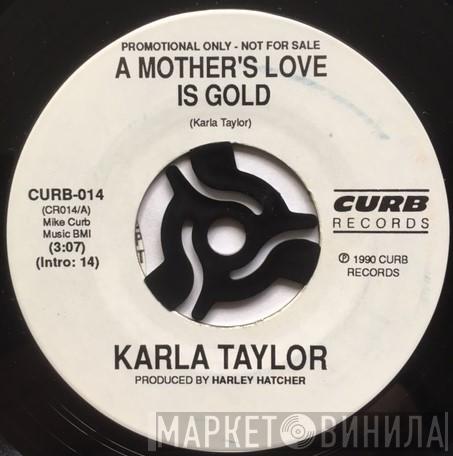 Karla Taylor - A Mother's Love Is Gold