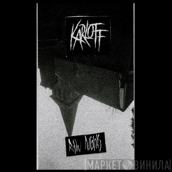 Karloff  - Raw Nights