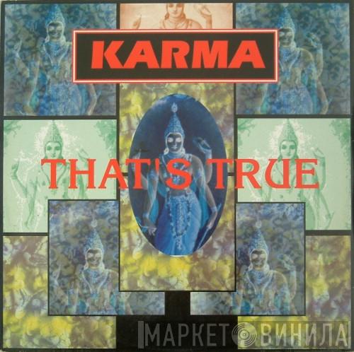 Karma  - That's True