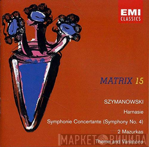 Karol Szymanowski - Harnasie / Symphonie Concertante (Symphony No. 4) / 2 Mazurkas / Theme And Variations