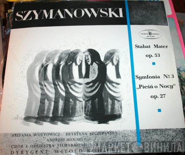 - Karol Szymanowski , Stefania Woytowicz , Krystyna Szczepańska , Andrzej Hiolski I Chór Filharmonii Narodowej , Orkiestra Symfoniczna Filharmonii Narodowej  Witold Rowicki  - Stabat Mater. Symphony No. 3