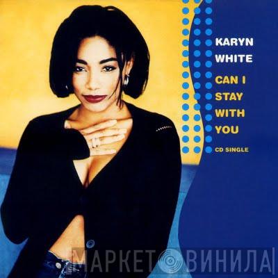  Karyn White  - Can I Stay With You