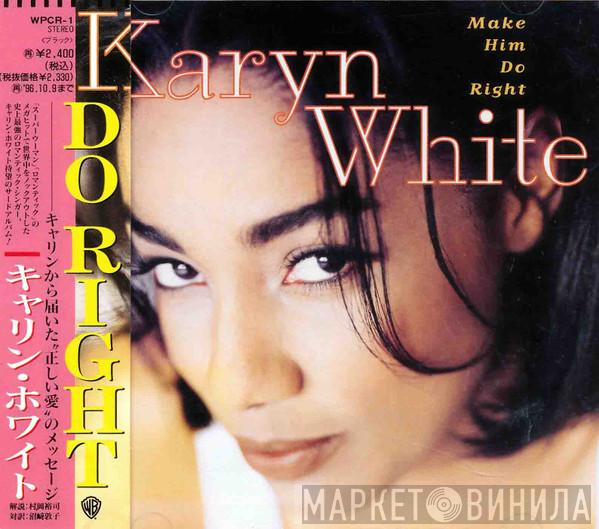  Karyn White  - Make Him Do Right