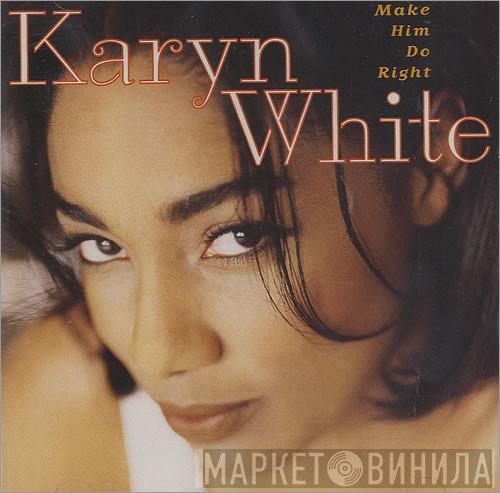 Karyn White - Make Him Do Right