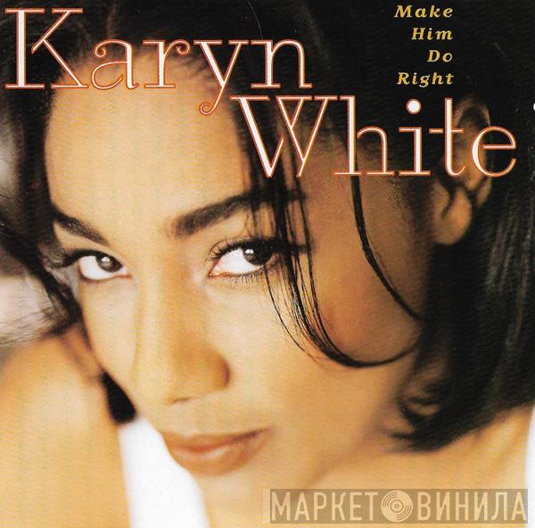  Karyn White  - Make Him Do Right
