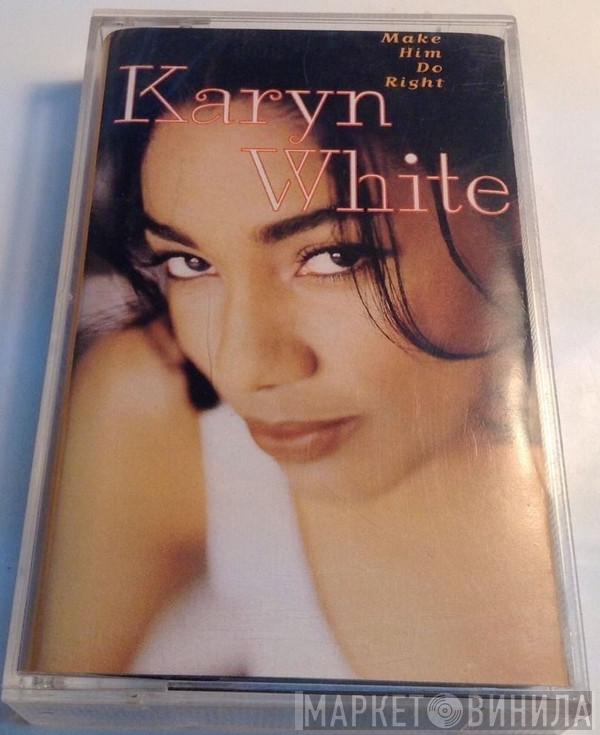  Karyn White  - Make Him Do Right