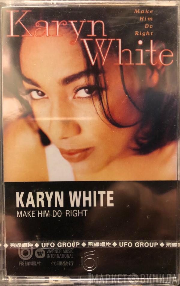  Karyn White  - Make Him Do Right