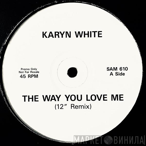 Karyn White - The Way You Love Me