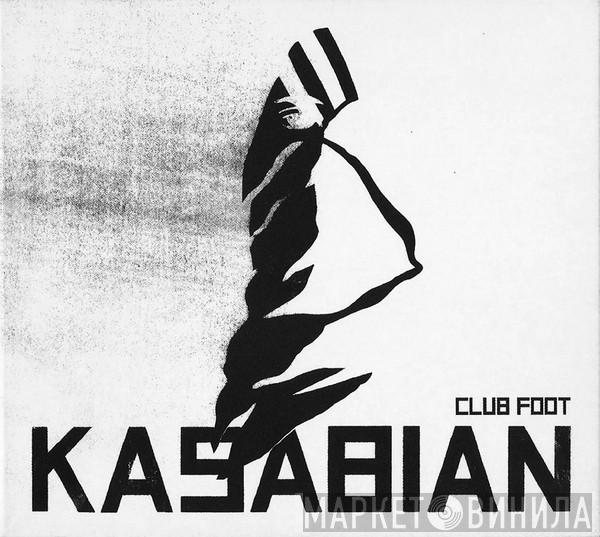  Kasabian  - Club Foot
