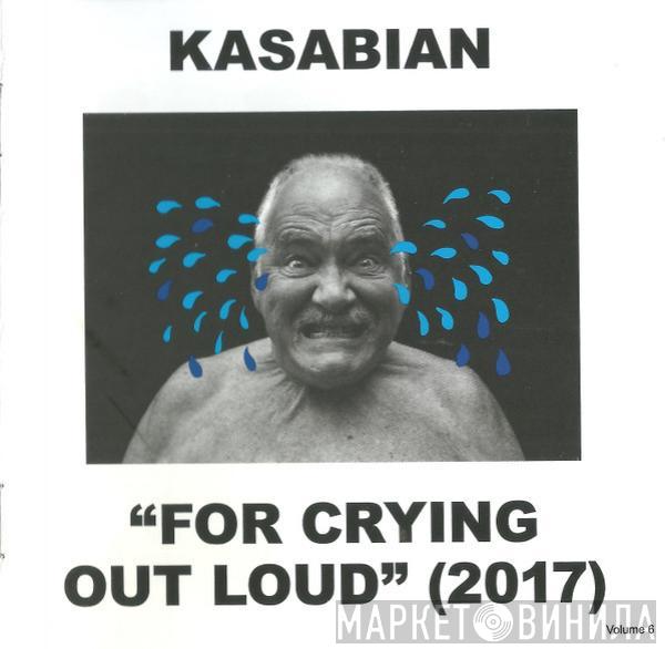  Kasabian  - For Crying Out Loud (2017)