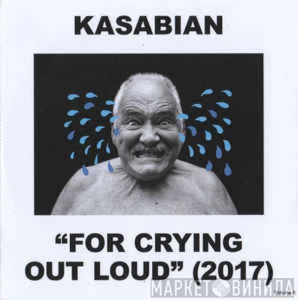  Kasabian  - For Crying Out Loud