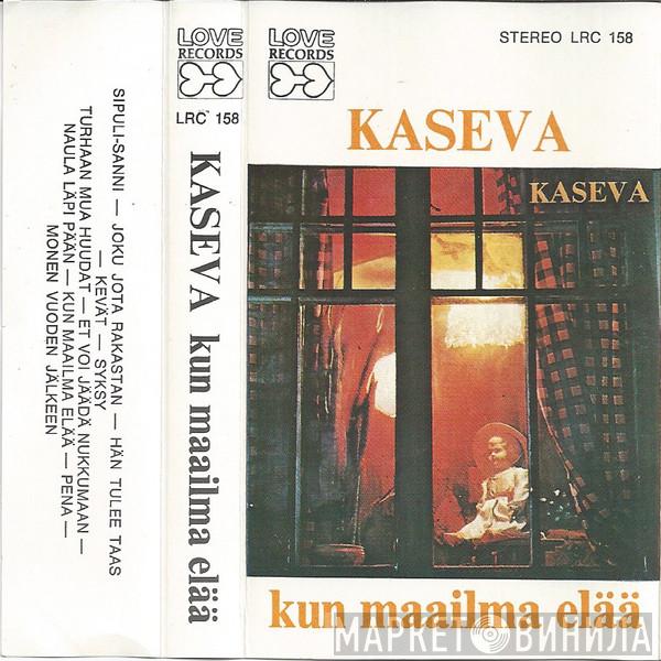  Kaseva  - Kun Maailma Elää