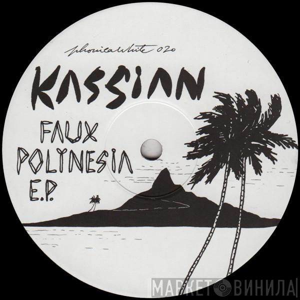Kassian - Faux Polynesia E.P.