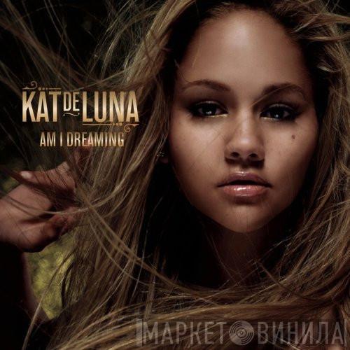  Kat DeLuna  - Am I Dreaming