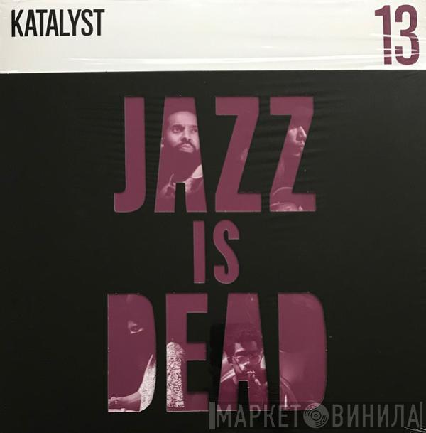 Katalyst , Ali Shaheed Muhammad, Adrian Younge - Jazz Is Dead 13