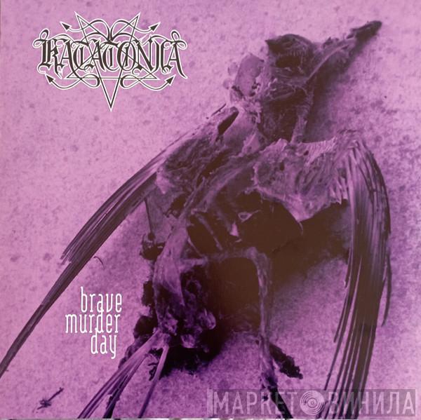  Katatonia  - Brave Murder Day
