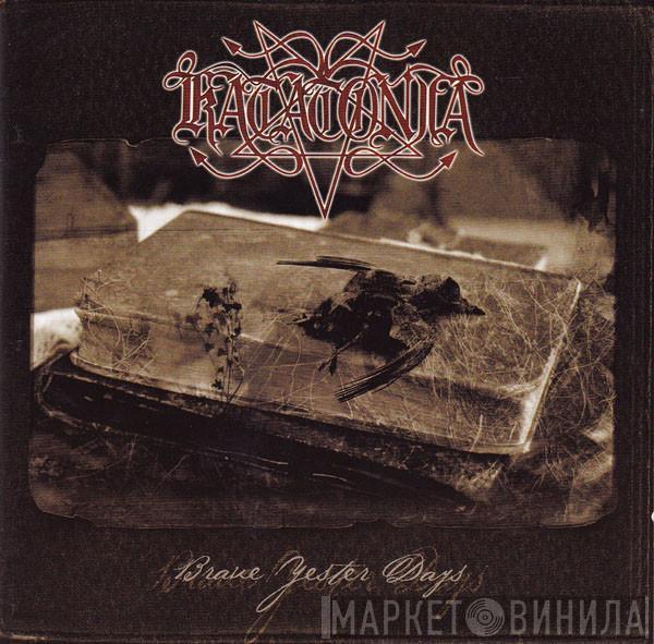  Katatonia  - Brave Yester Days