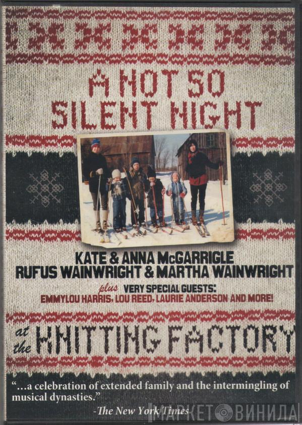 , Kate & Anna McGarrigle & Rufus Wainwright  Martha Wainwright  - A Not So Silent Night