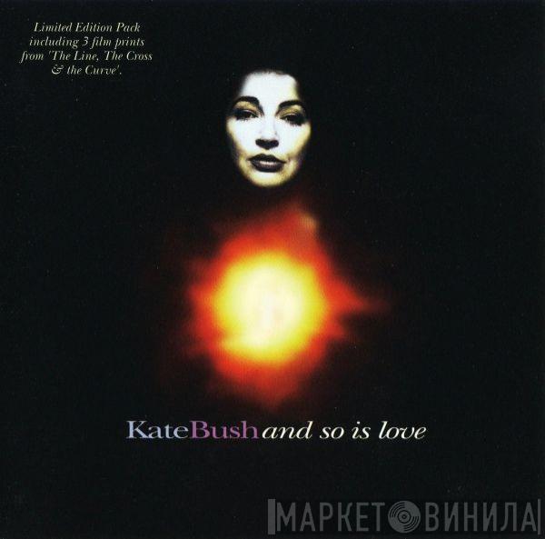  Kate Bush  - And So Is Love
