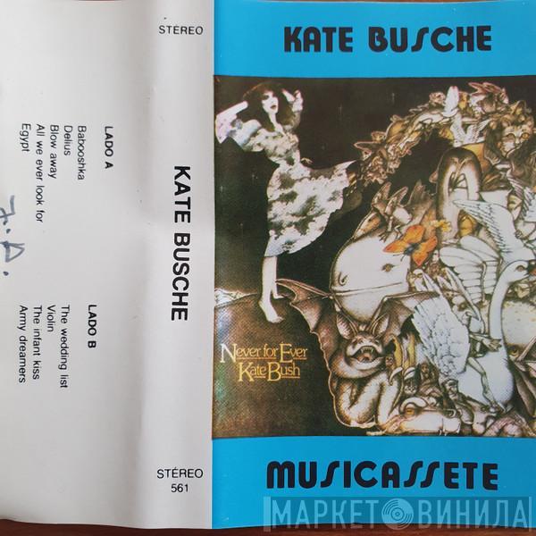  Kate Bush  - Never For Ever