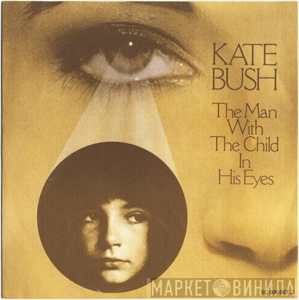  Kate Bush  - The Man With The Child In His Eyes